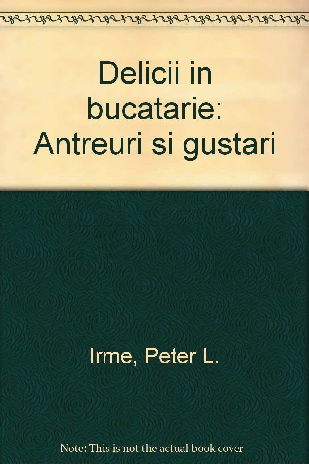 Delicii in bucatarie: Antreuri si gustari book