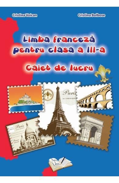 Limba Franceza. Caiet De Lucru. Clasa A 3-A Non-fiction