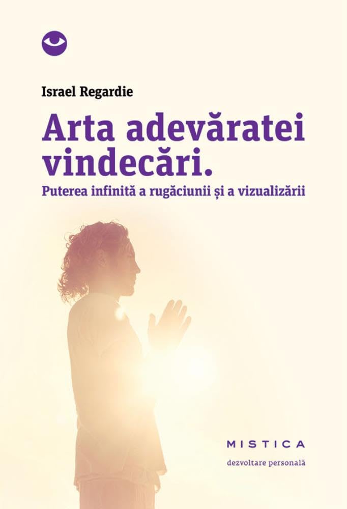 Arta adevaratei vindecari. Puterea infinita a rugaciunii si a vindecarii Learning & Reference