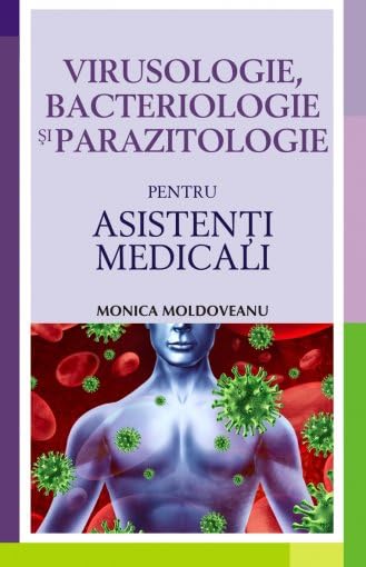 VIRUSOLOGIE BACTERIOLOGIE SI PARAZITOLOGIE PENTRU ASISTENTI MEDICALI Books