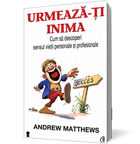 URMEAZA-TI INIMA CUM SA DESCOPERI SENSUL VIETII PERSONALE SI PROFESIONALE Books