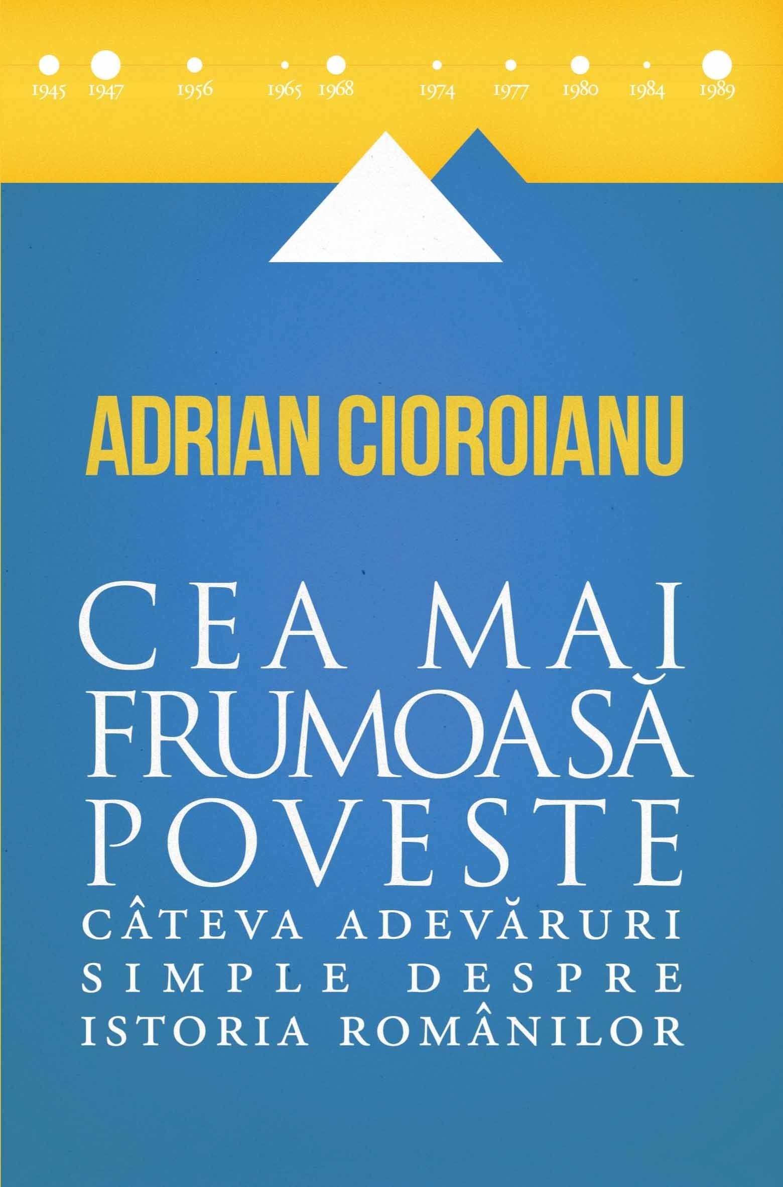 CEA MAI FRUMOASA POVESTE ADEVARURI SIMPLE DESPRE ISTORIA ROMANILOR Books