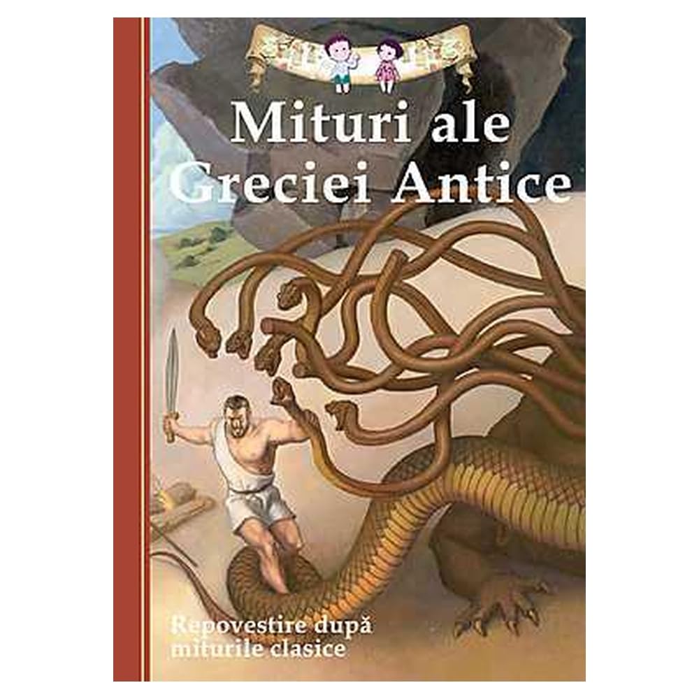 Mituri Ale Greciei Antice. Repovestire Dupa Miturile Clasice book