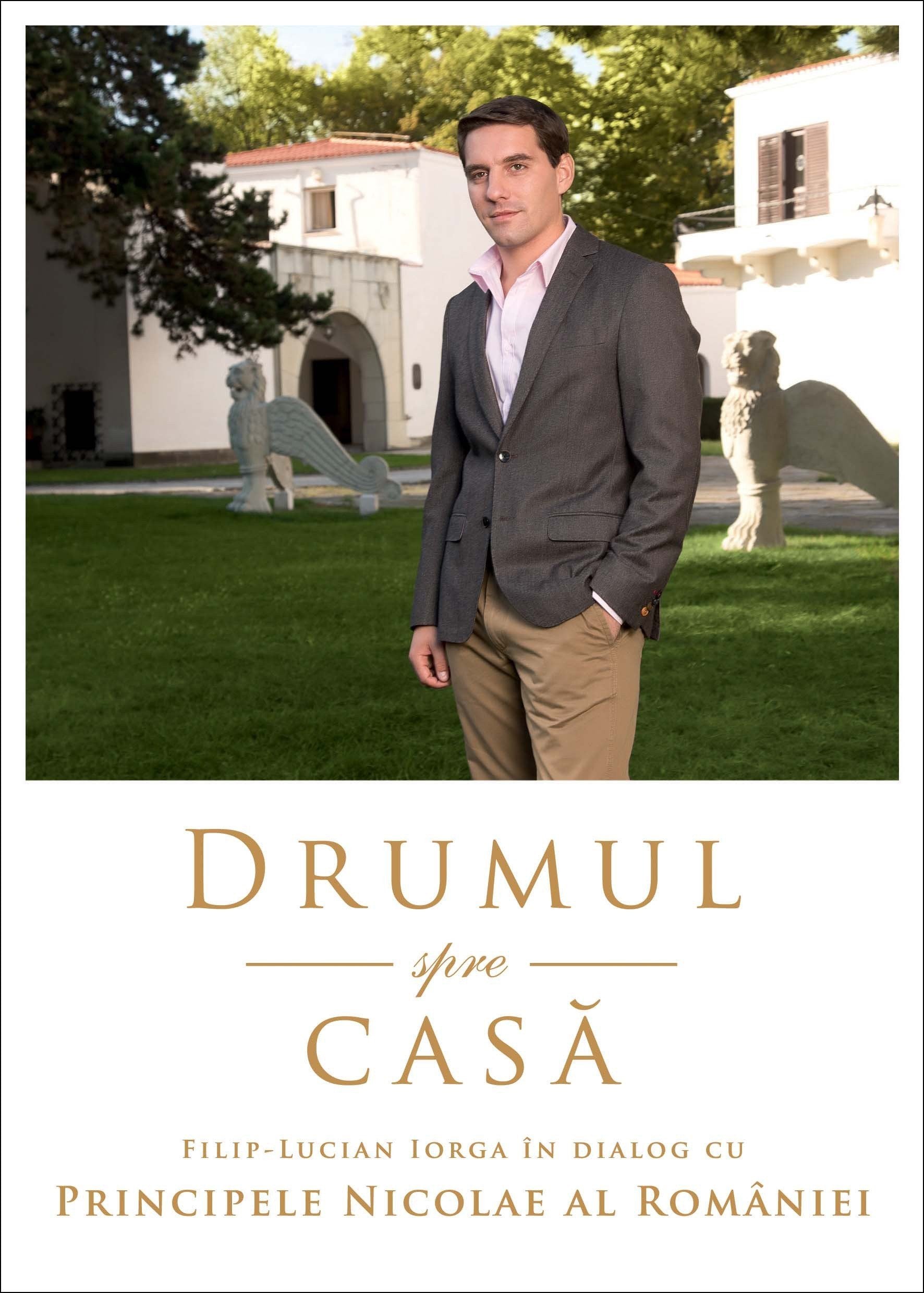 DRUMUL SPRE CASAFILIP-LUCIAN IORGA IN DIALOG CU PRINCIPELE NICOLAE AL ROMANIEI book