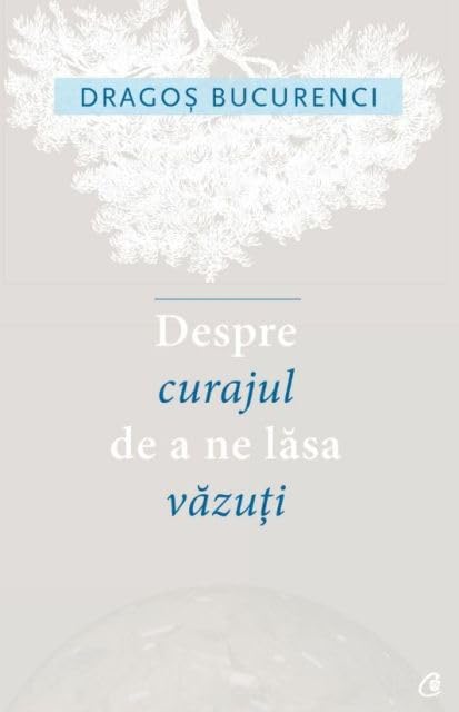 Despre Curajul De A Ne Lasa Vazuti Learning & Reference