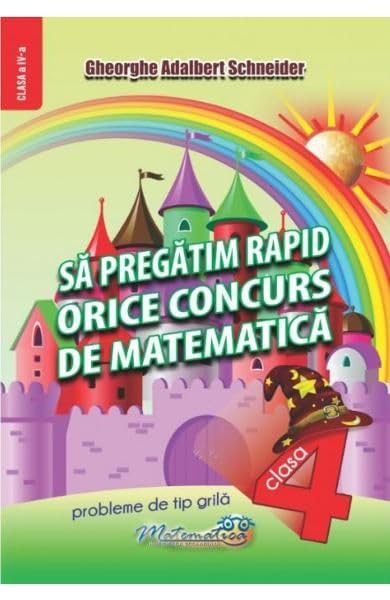 Sa Pregatim Rapid Orice Concurs De Matematica. Clasa A 4-A Non-fiction