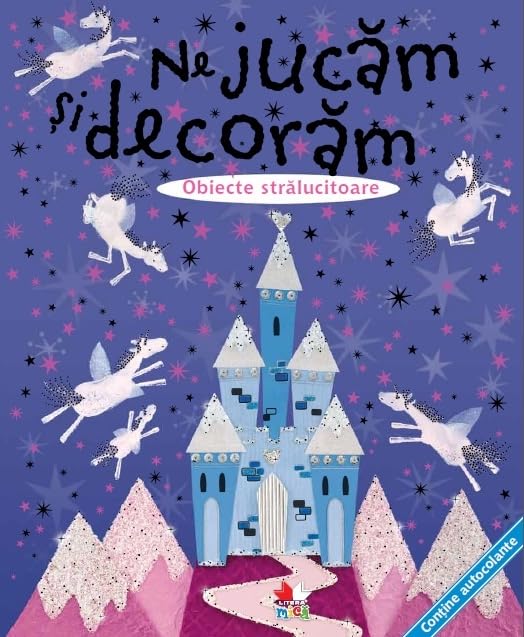 NE JUCAM SI DECORAM OBIECTE STRALUCITOARE contine autocolante Books