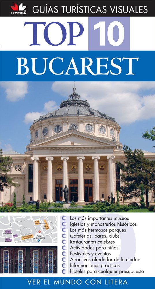 Top 10 Bucarest - Ghid Turistic Vizual. (In Lb. Spaniola) Travel