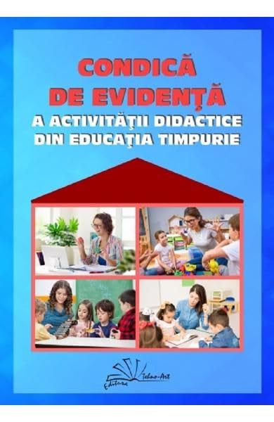 Condica De Evidenta A Activitatii Didactice Din Educatia Timpurie Non-fiction