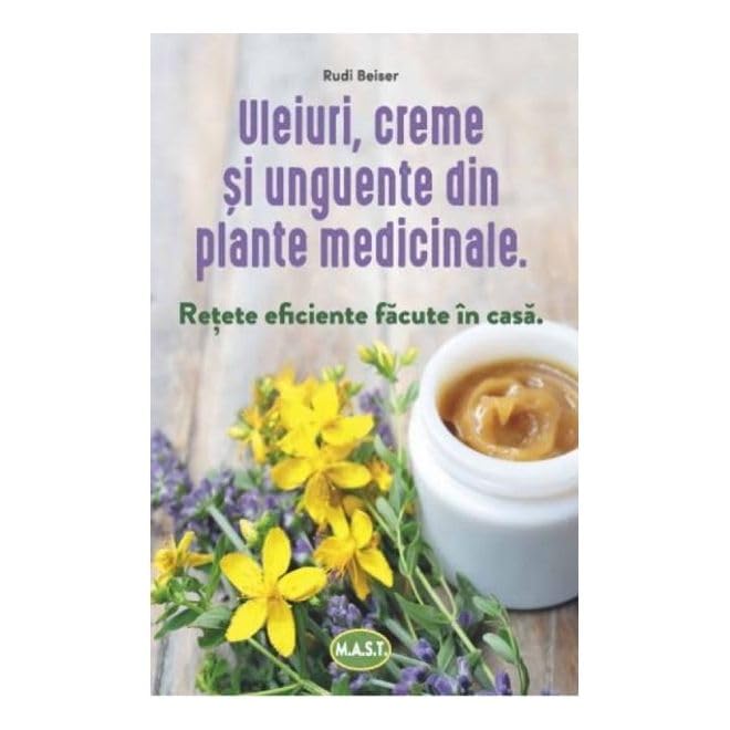 Uleiuri. Creme Si Unguente Din Plante Medicinale book