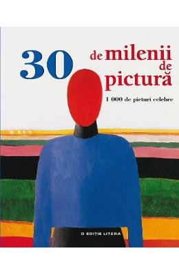 30 DE MILENII DE PICTURA 1000 DE PICTURI CELEBRE Books