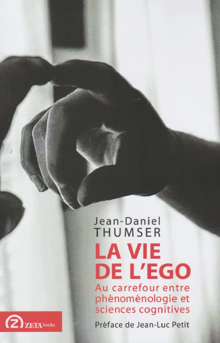 La vie de l'ego. Au carrefour entre phénoménologie et sciences cognitives book