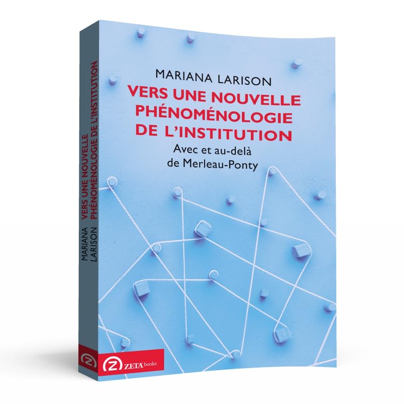 Vers une nouvelle phénoménologie de l’institution: Avec et au-delà de Merleau-Ponty book