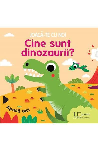 Joaca-Te Cu Noi. Cine Sunt Dinozaurii? book