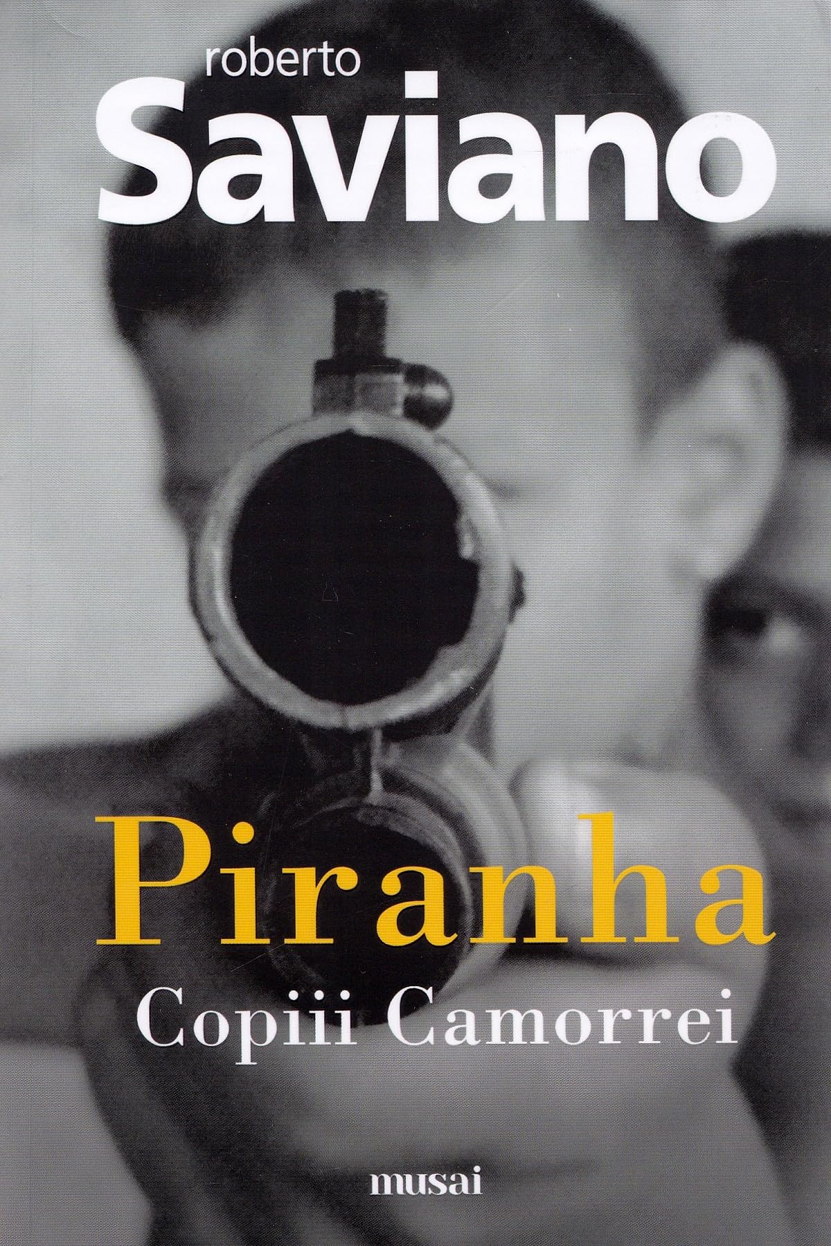 Piranha: Copiii Camorrei - Roberto Saviano Books