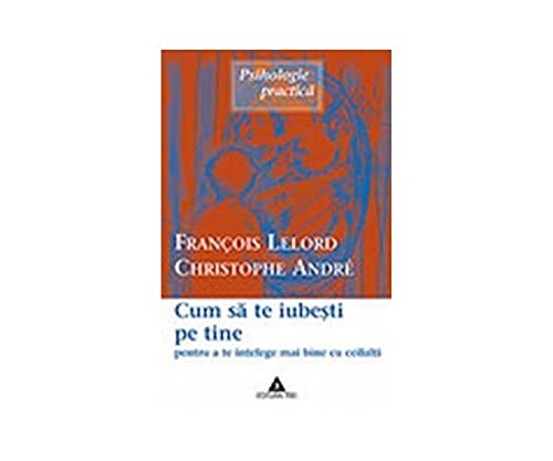 Cum Sa Te Iubesti Pe Tine Pentru A Te Intelege Mai Bine Cu Ceilalti book