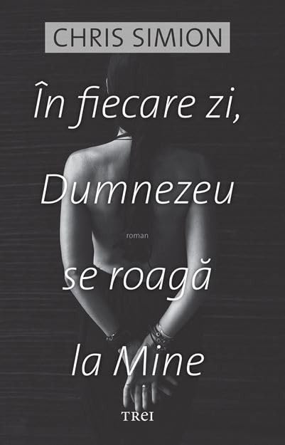 IN FIECARE ZI DUMNEZEU SE ROAGA LA MINE book