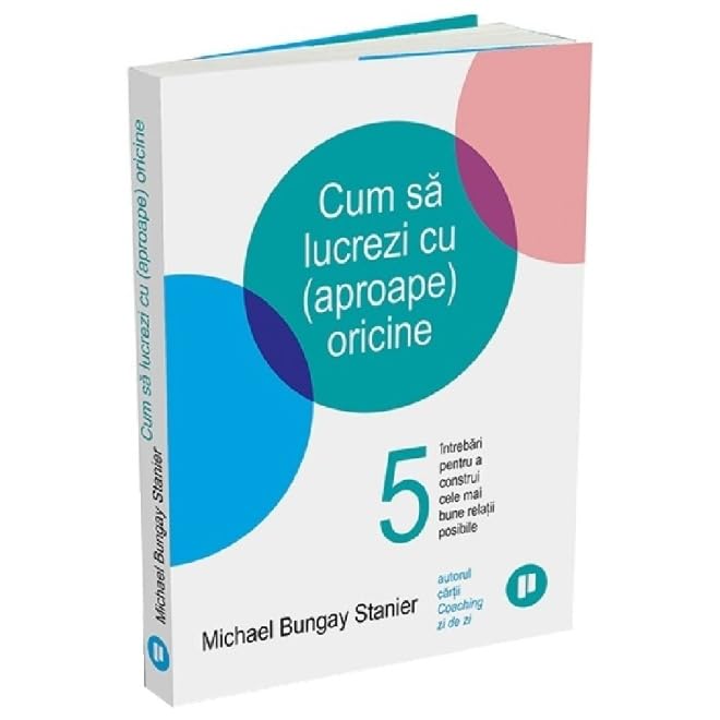 Cum Sa Lucrezi Cu (Aproape) Oricine Learning & Reference