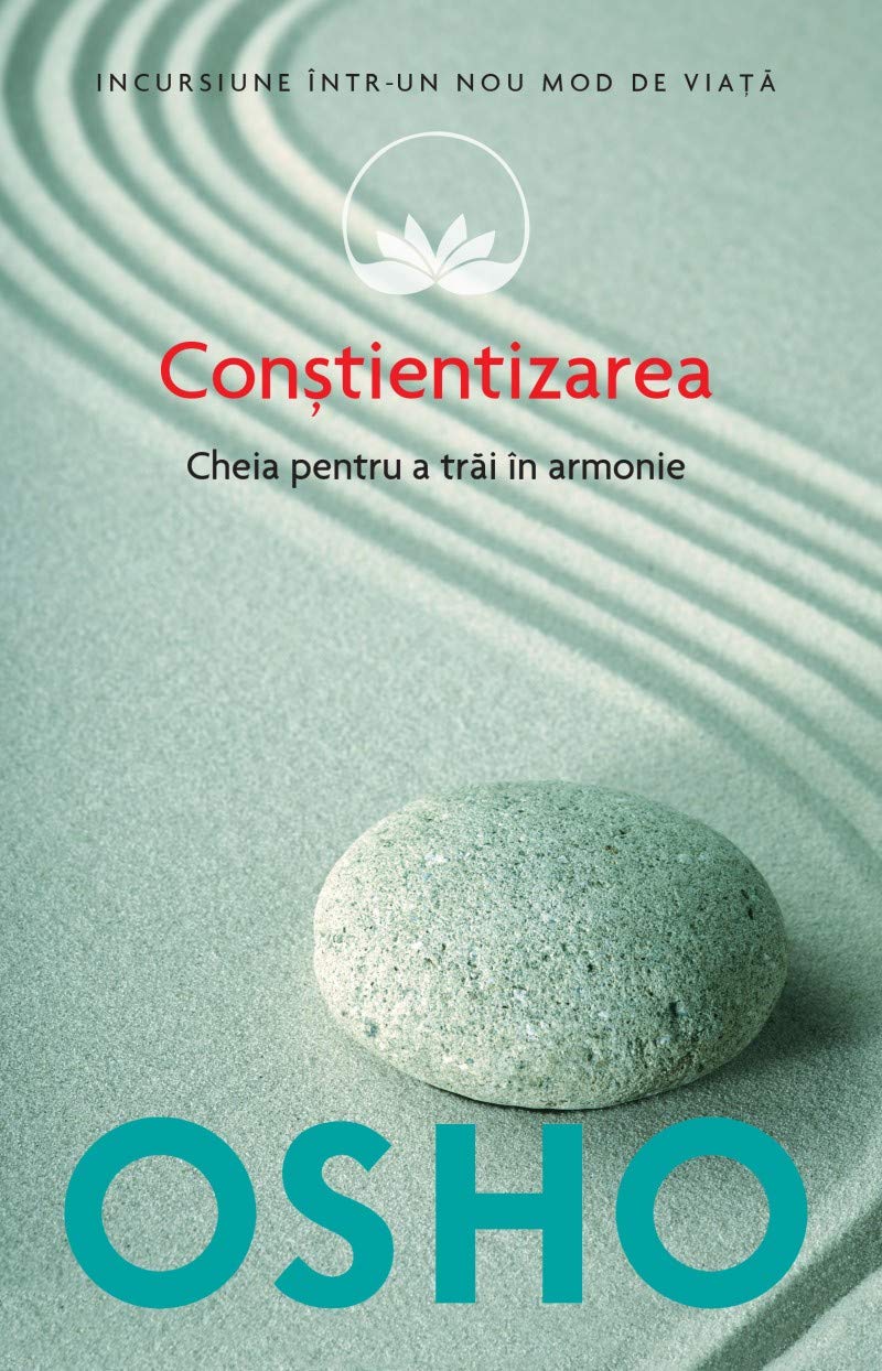 OSHO CONSTIENTIZAREA CHEIA PENTRU A TRAI IN ARMONIE VOL 11 Books