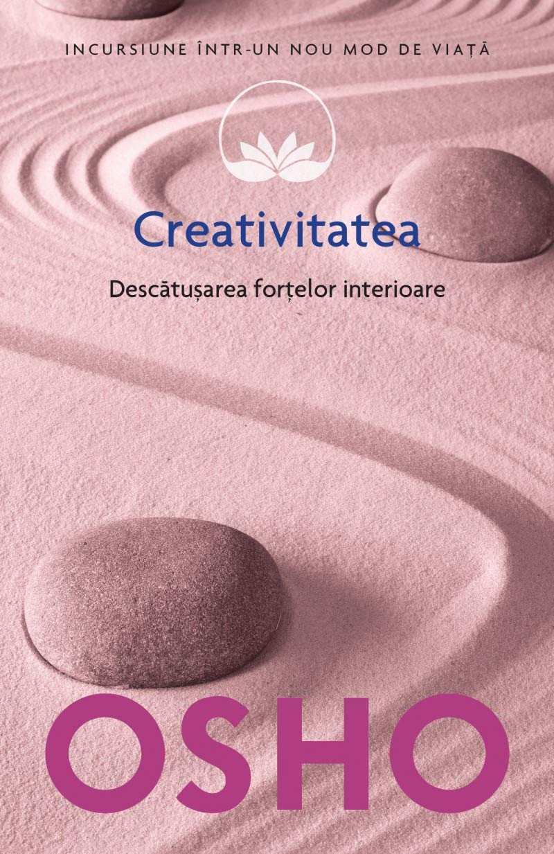Osho. Creativitatea. Descatusarea Fortelor Interioare book