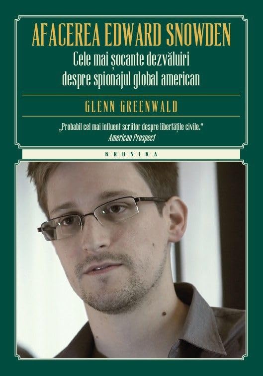 AFACEREA EDWARD SNOWDEN CELE MAI SOCANTE DEZVALUIRI DESPRE SPIONAJUL AMERICAN Books