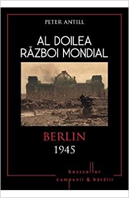 AL DOILEA RAZBOI MONDIAL BERLIN 1945 Books