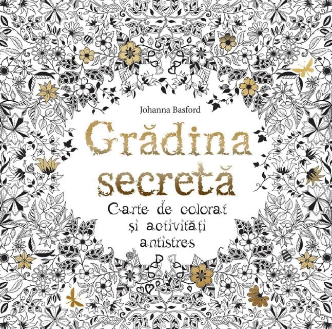 GRADINA SECRETA CARTE DE COLORAT SI ACTIVITATI ANTISTRES book