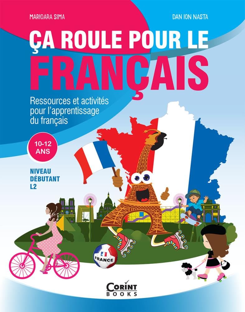 CA ROULE POUR LE FRANCAIS L2. FRANCEZA PENTRU INCEPATORI 10-12 ANI Novels & Short Stories