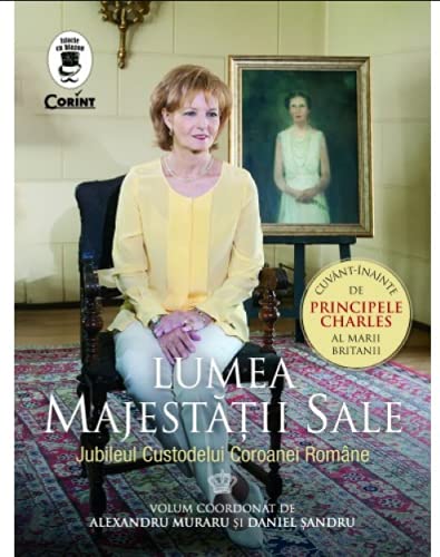 Lumea Majestatii Sale. Jubileul Custodelui Coroanei Romane Biographies