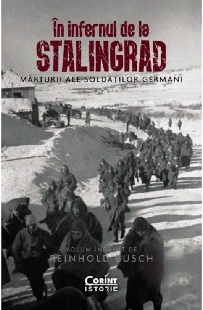 In Infernul De La Stalingrad. Marturii Ale Soldatiilor Germani book