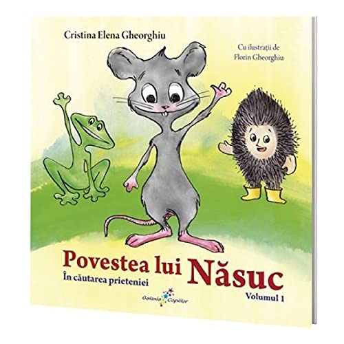 In Cautarea Prieteniei. Povestea Lui Nasuc, Vol. 1 Novels & Short Stories