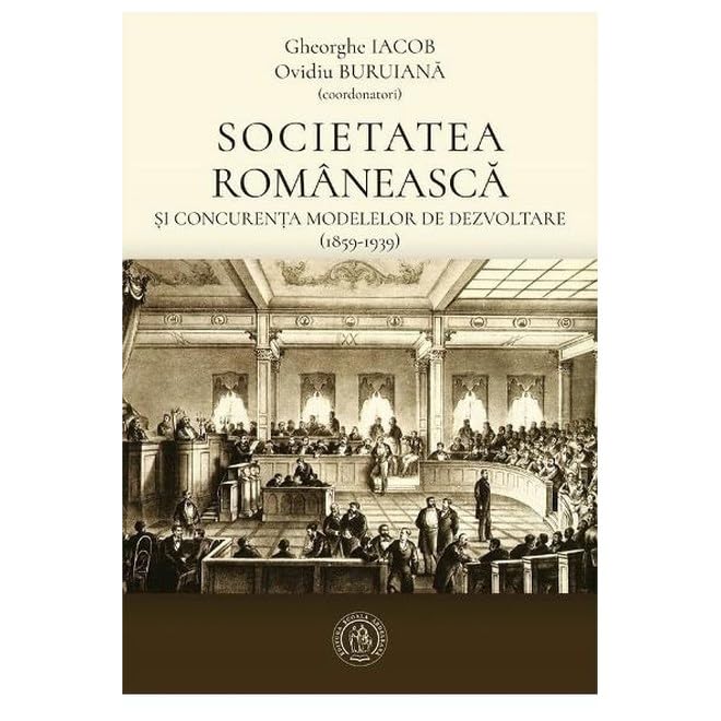 Societatea Romaneasca Si Concurenta Modelelor De Dezvoltare (1859-1939) Social Sciences