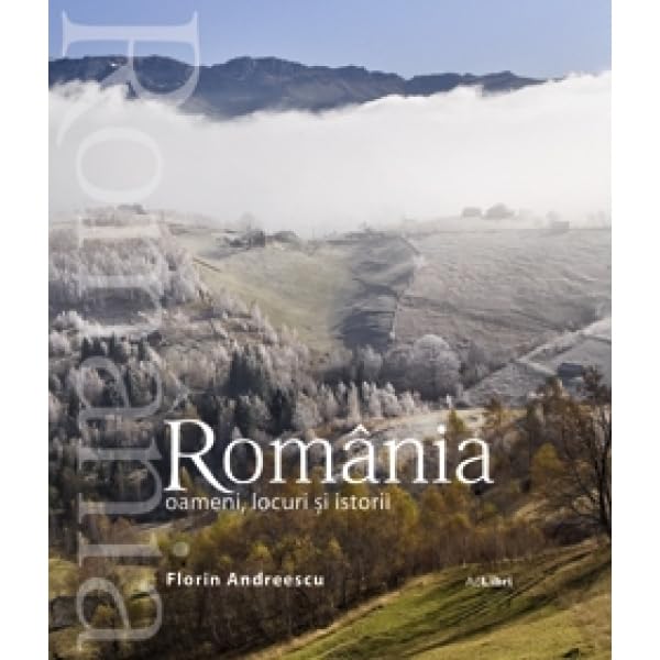 ROMANIAOAMENI LOCURI SI ISTORII Books