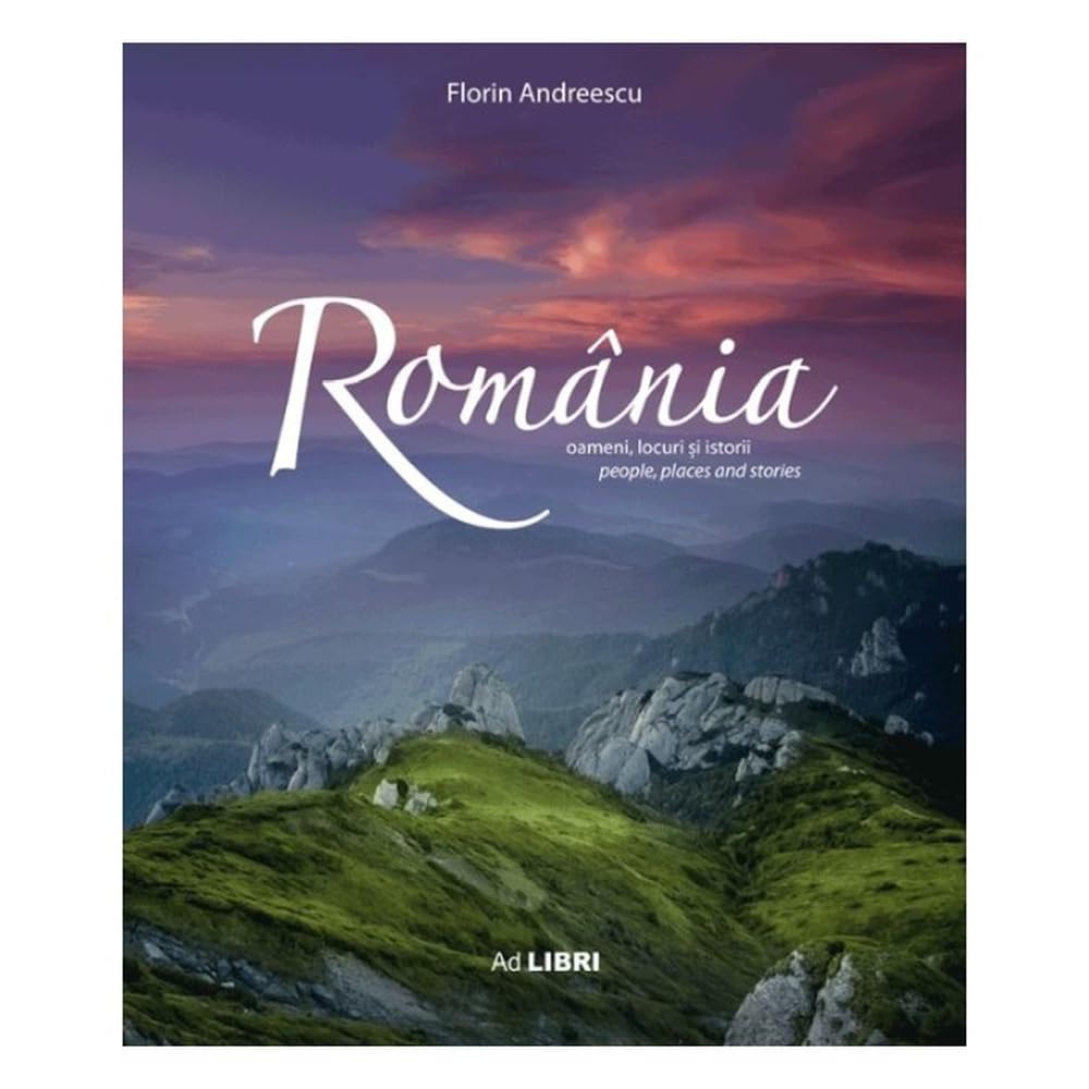 Romania. Oameni, Locuri Si Istorii Travel