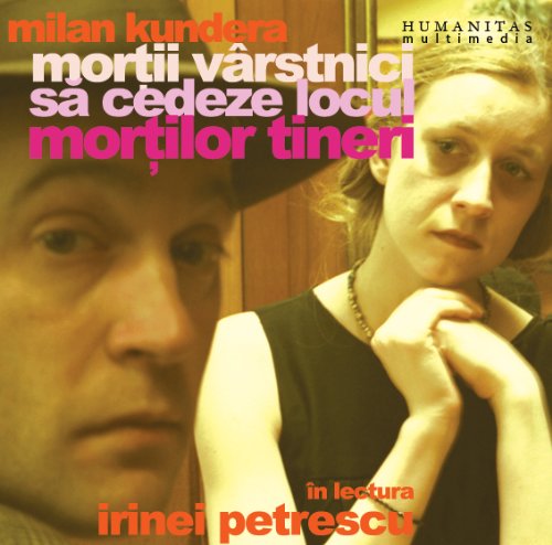 Cd Mortii Varstnici Sa Cedeze Locul Mortilor Tineri Milan Kundera Books
