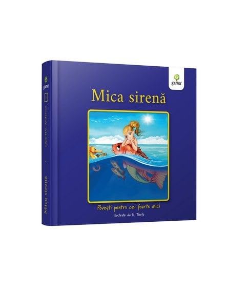 Mica Sirena / Povesti Pentru Cei Foarte Mici. Editia 2018 Novels & Short Stories