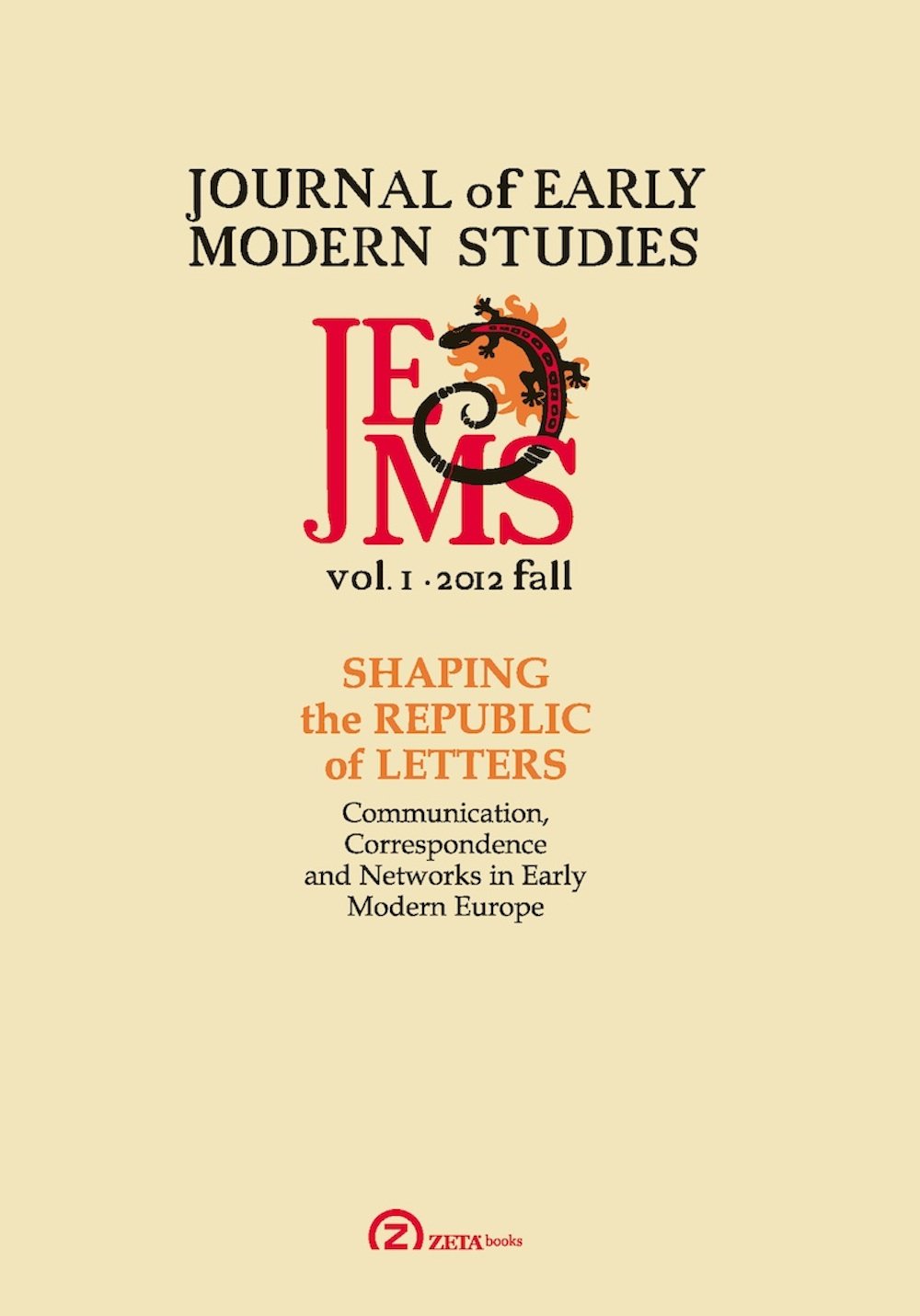 Special Issue: Shaping the Republic of Letters: Communication, Correspondence and Networks in Early (1.1/2012) (Journal of Early Modern Studies) Philosophy