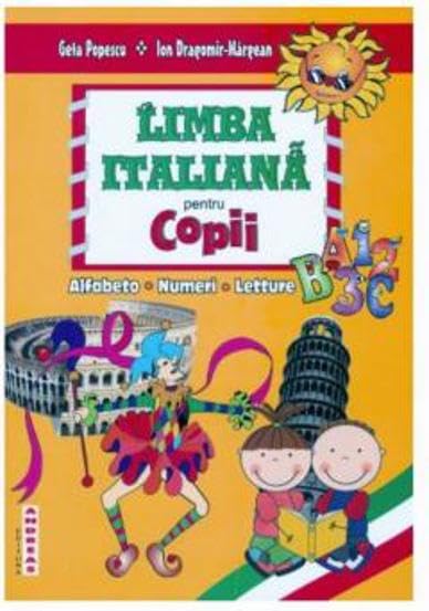 Limba italiana pentru copii - Alfabetul, Numerele, Texte literare Novels & Short Stories