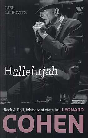 HALLELUJAH ROCK ROLL IZBAVIRE SI VIATA LUI LEONARD COHEN Books