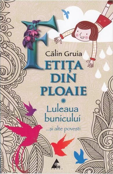 Fetita Din Ploaie. Luleaua Bunicului Si Alte Povesti book