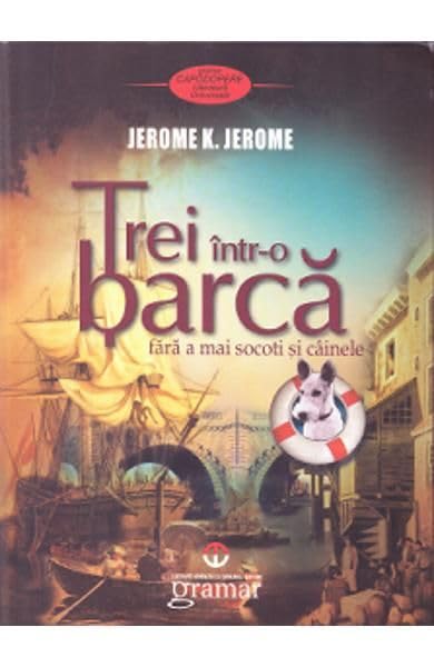 TREI INTR-O BARCA FARA A MAI SOCOTI SI CAINELE book