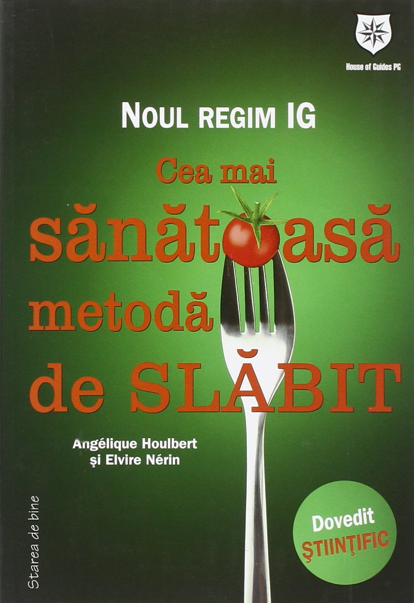 NOUL REGIM IG- CEA MAI SANATOASA METODA DE SLABIT Books