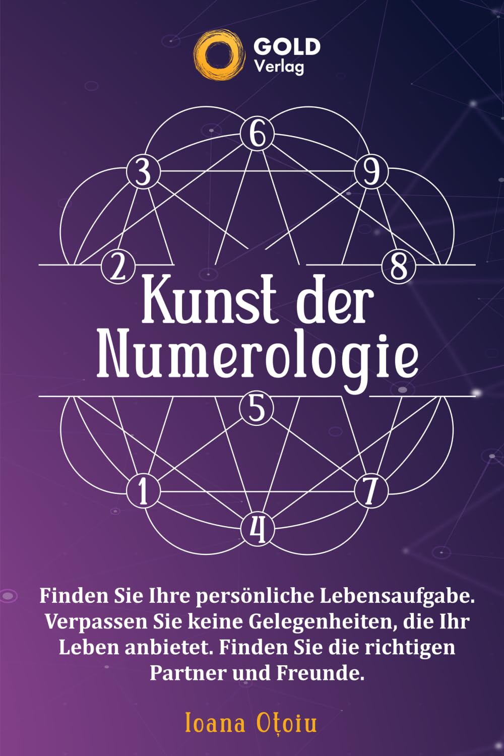 Kunst der Numerologie: Entdecken Sie Ihre Lebensaufgabe, Verpassen Sie keine Lebensgelegenheiten, Finden Sie die richtigen Partner Religion & Esotericism