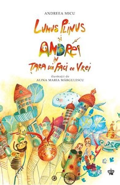 Lunus Plinus Si Andrei In Tara Lui Faci Ce Vrei book