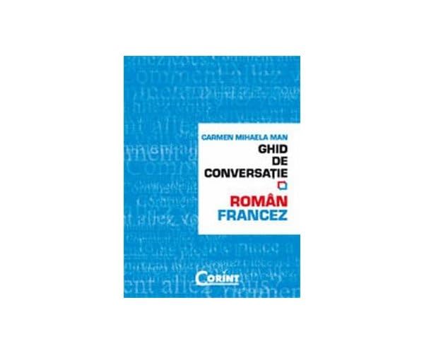 GHID DE CONVERSATIE ROMAN-FRANCEZ book