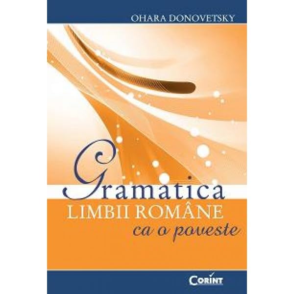 Gramatica Limbii Romane Ca O Poveste book