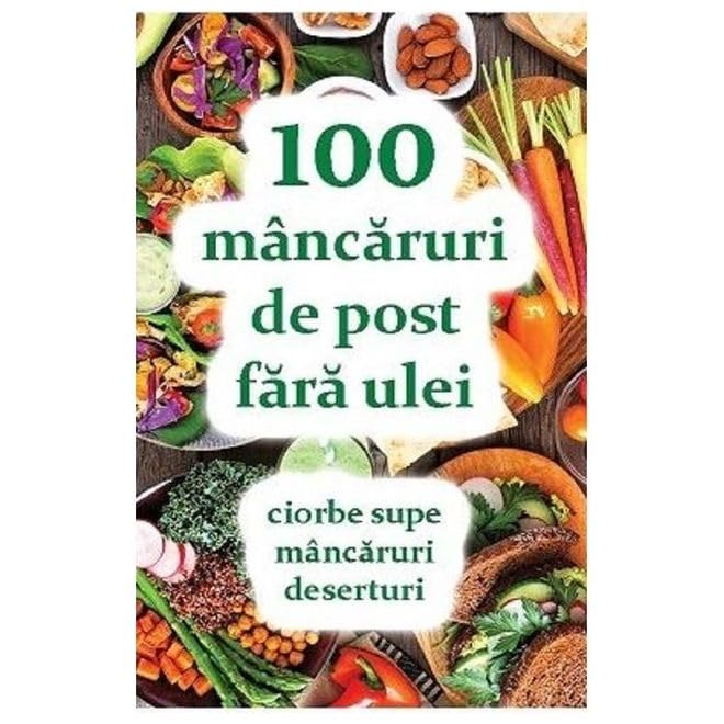 100 Mancaruri De Post Fara Ulei book