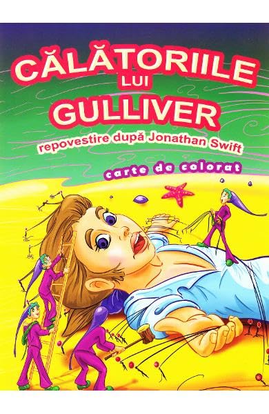 Calatoriile Lui Gulliver Dupa Jonathan Swift. Carte De Colorat Novels & Short Stories