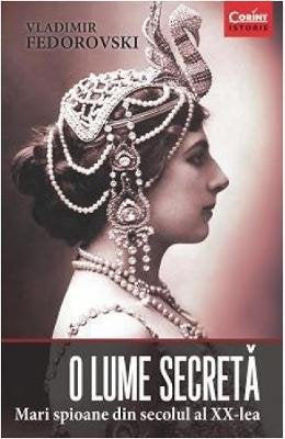O LUME SECRETA MARI SPIOANE DIN SECOLUL AL XX LEA Books