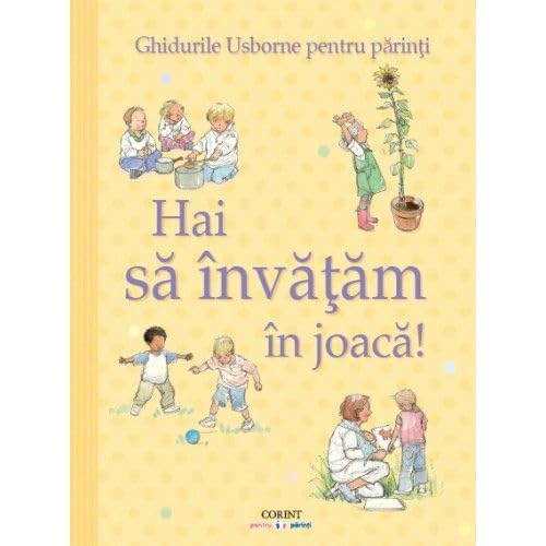 GHIDURILE USBORNE PENTRU PARINTI HAI SA INVATAM IN JOACA book